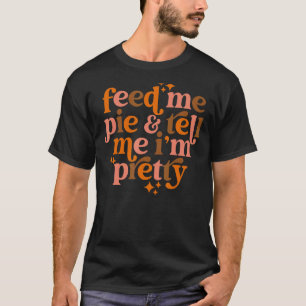 Pumpkin Pie Feed Ik zeg dat ik  Herfst ben. T-shirt