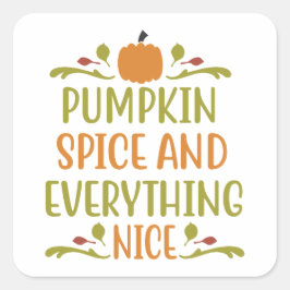Pumpkin-specerij en alles-in-Nice-Herfst Vierkante Sticker