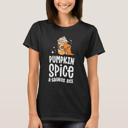 Pumpkin Spice A Saurus Rex Herfst Dinosaur Coffee T-shirt (Voorkant)