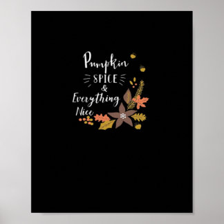 Pumpkin Spice and Everything Leuke grappige slogan Poster