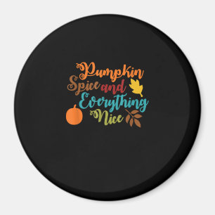 Pumpkin Spice And Everything Nice - Fall Halloween Magneet