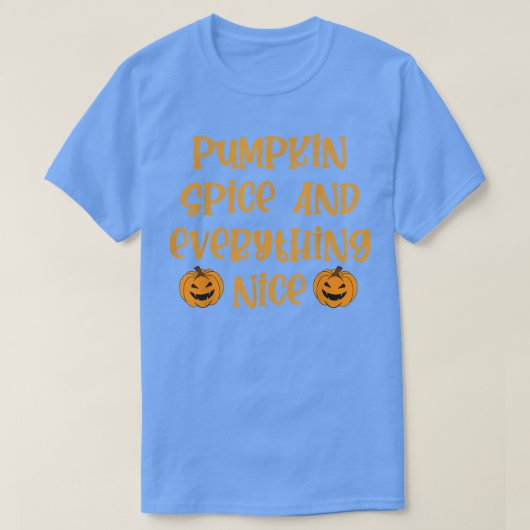 Pumpkin Spice And Everything Nice Fall T-shirt (Design voorkant)