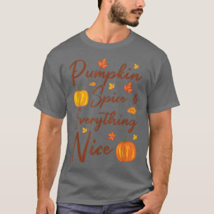 Pumpkin Spice en Alles wat Nice Autumn Thanksgiv T-shirt