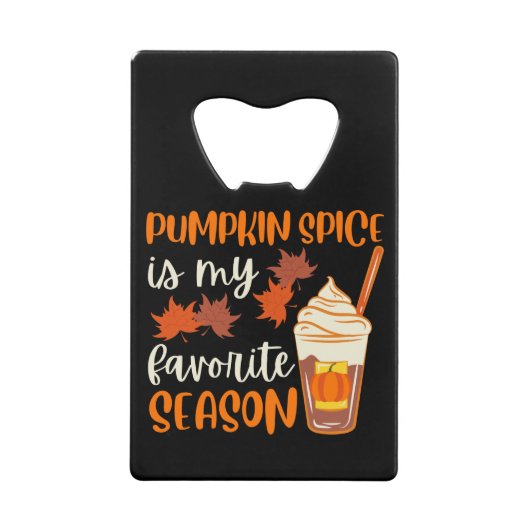 Pumpkin Spice Is My Favorite Season Kredietkaart Flessenopener (Voorkant)