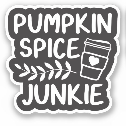Pumpkin Spice Junkie - Herfst Latte Lover Gift Sticker (Voorkant)