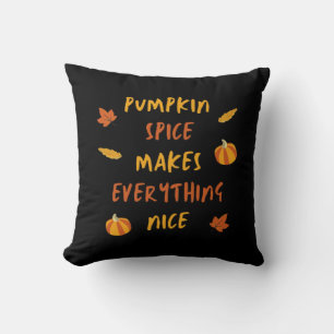 Pumpkin Spice maakt alles leuk - Herfstcitaat Kussen