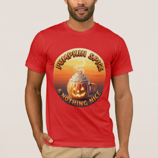 Pumpkin Spice & Nothing Nice T-shirt