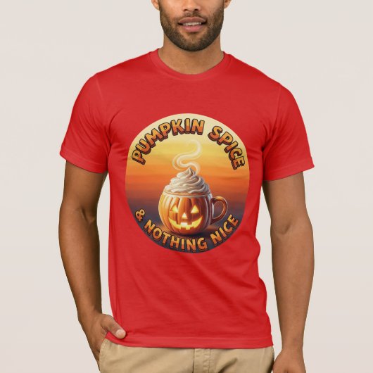 Pumpkin Spice & Nothing Nice T-shirt (Voorkant)