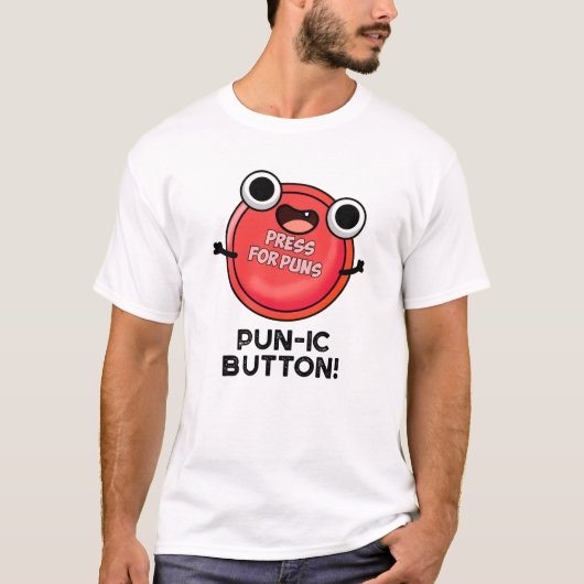 Pun-ic Button Funny Pun T-shirt (Voorkant)