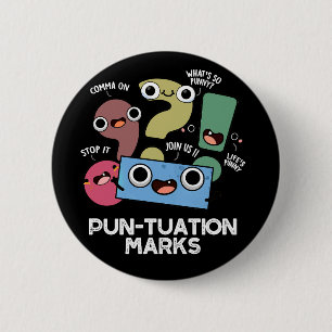 Pun-tuation Marks Funny Punctuation Pun Dark BG Ronde Button 5,7 Cm