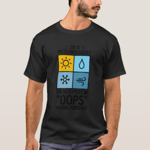 Pun voor meteoroloog Oops verkeerde voorspelling T-shirt
