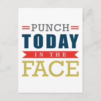 Punch Today in Face Funny Typografie Briefkaart