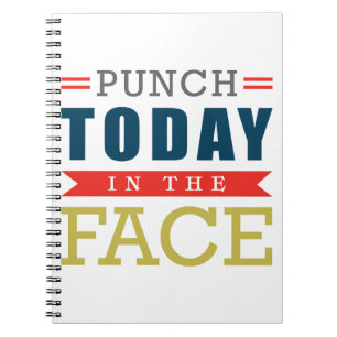 Punch Today in Face Funny Typografie Notitieboek