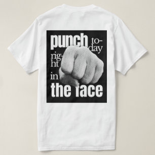 Punch vandaag recht in het gezicht Grunge Motivati T-shirt