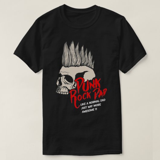 Punk Rock Dad Way More Awesome Skull Mohawk Style T-shirt (Design voorkant)