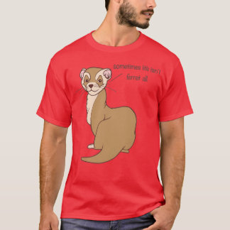 Punny Ferret T-shirt