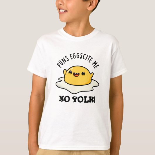 Puns Egg-cite Me No Yolk Funny Egg Pun T-shirt (Voorkant)