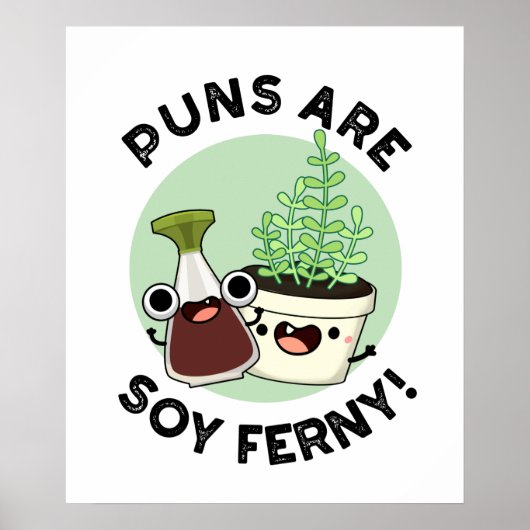 Puns is Soy Ferny Funny Soy Sauce Plant Pun Poster (Voorkant)