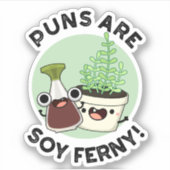 Puns is Soy Ferny Funny Soy Sauce Plant Pun Sticker (Voorkant)