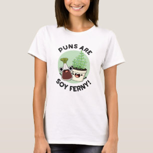 Puns is Soy Ferny Funny Soy Sauce Plant Pun T-shirt