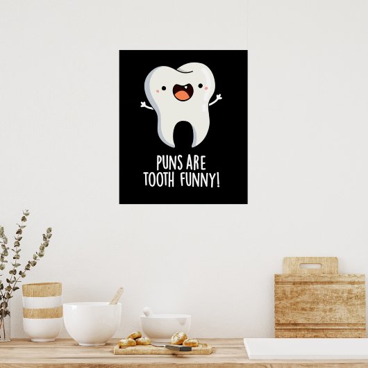 Puns is Tooth Funny Funny Dental Pun Dark BG Poster (Keuken)