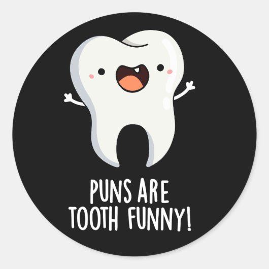 Puns is Tooth Funny Funny Dental Pun Dark BG Ronde Sticker (Voorkant)