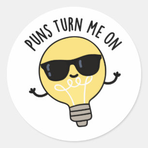 Puns zet me op Funny Light Bulb Ronde Sticker