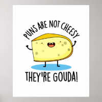 Puns zijn geen Cheesy the're Gouda Funny Cheese Pu