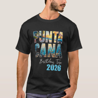 Punta Cana Birthday Trip 2026 Vacation Party Crew  T-shirt