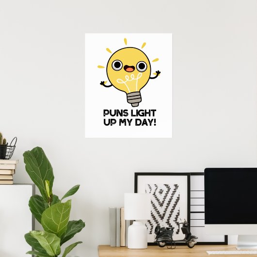 Punts Light Up My Day Funny Light Bulb Pun Poster (Thuiskantoor)