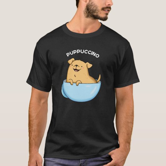 Pup-puccino Grappig Cappuccino Pun Donker BG T-shirt (Voorkant)