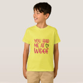 Puppy Love Vibes: You Had Me at WOOF T-shirt (Devant entier)