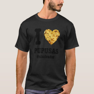Pupusas Salvadoraanse Liefde Eten Comida El Salvad T-shirt