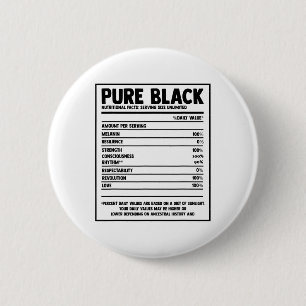 Pure Black Nutritional Facts Black Geschiedenis Ma Ronde Button 5,7 Cm