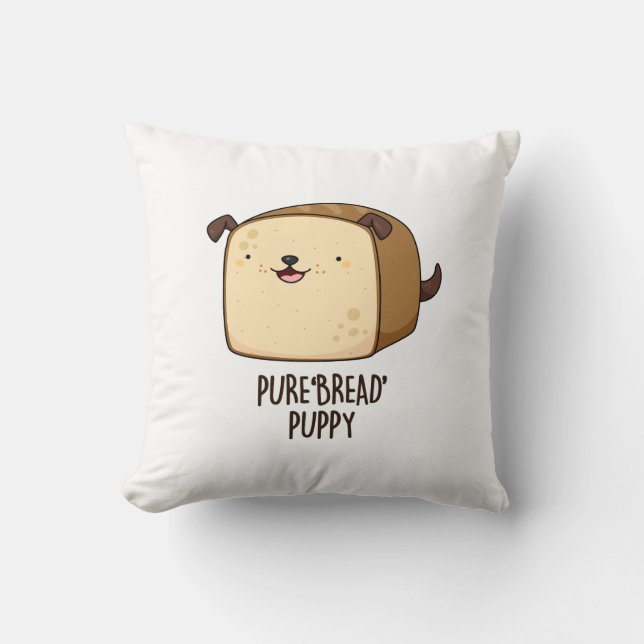 Pure Bread Puppy Funny Puppy Bread Pun Kussen (Voorkant)