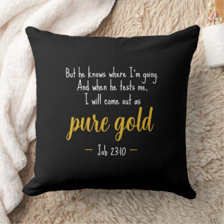 Pure Gold Job 23:10 Scripture Throw Pillow Kussen