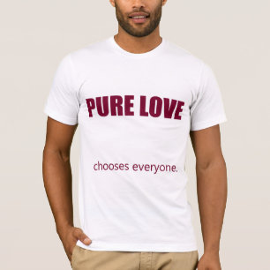 Pure Love - kiest iedereen T-shirt