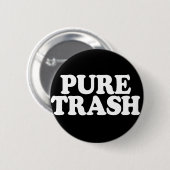 Pure Trash Badge Ronde Button 5,7 Cm (Voorkant /achterkant)