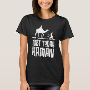 Purim Jewish Humor not Today Haman Costume Dress U T-shirt