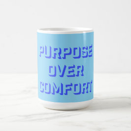 Purpose Over Comfort Motivation Mindset Growth Magische Mok