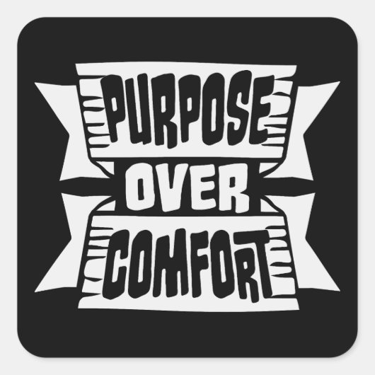 Purpose Over Comfort Motivation Mindset Growth Vierkante Sticker (Voorkant)