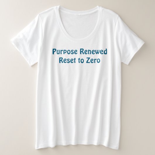 Purpose Renewed, Reset to Zero T-Shirt (Design voorkant)
