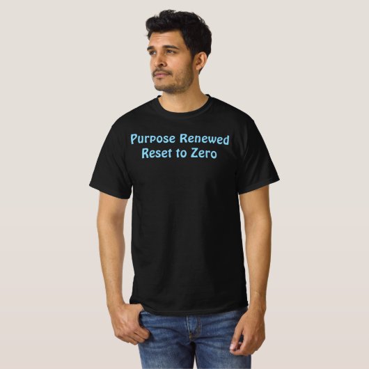 Purposed Renewed, Reset to Zero T-Shirt (Voorkant volledig)