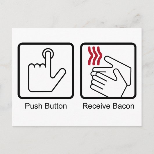Push Button, Receive Bacon - Bacon Dispenser Briefkaart (Voorkant)