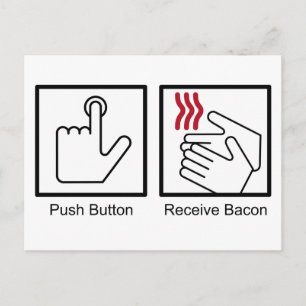 Push Button, Receive Bacon - Bacon Dispenser Briefkaart
