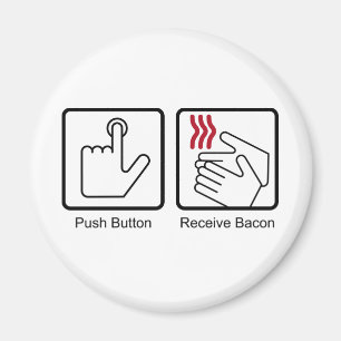 Push Button, Receive Bacon - Bacon Dispenser Magneet