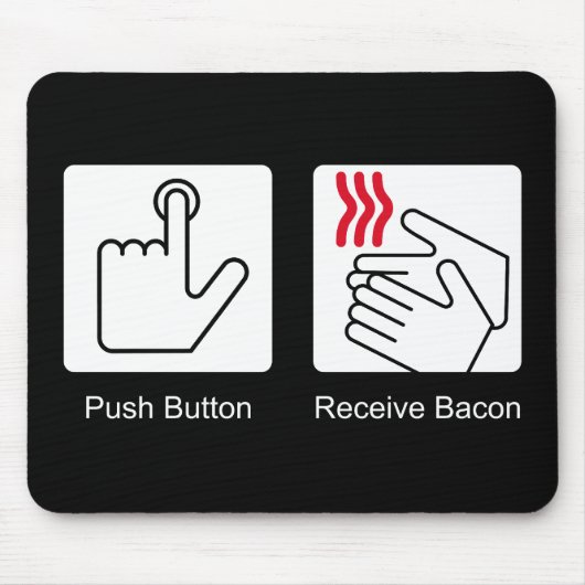 Push Button, Receive Bacon - Bacon Dispenser Muismat (Voorkant)