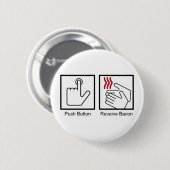 Push Button, Receive Bacon - Bacon Dispenser Ronde Button 5,7 Cm (Voorkant /achterkant)