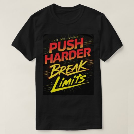 Push Harder Break Limits Gym T-Shirt (Design voorkant)