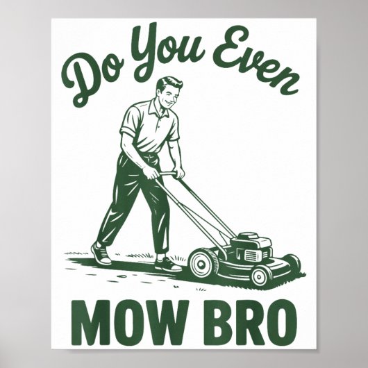 Push Lawn Mower Dad Do You Even Mow Bro Funny Mowi Poster (Voorkant)